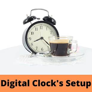 The Digital Clock's Setup