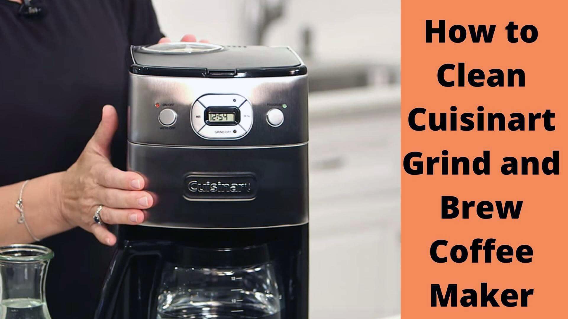 How to Clean Cuisinart Grind and Brew 