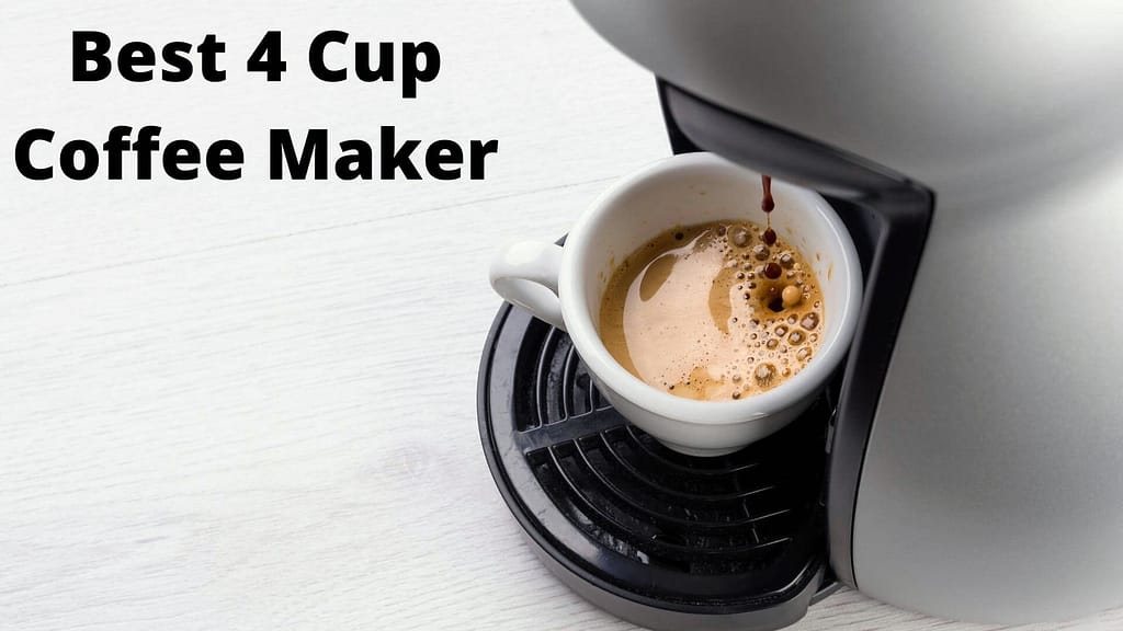 Best 4 Cup Coffee Maker