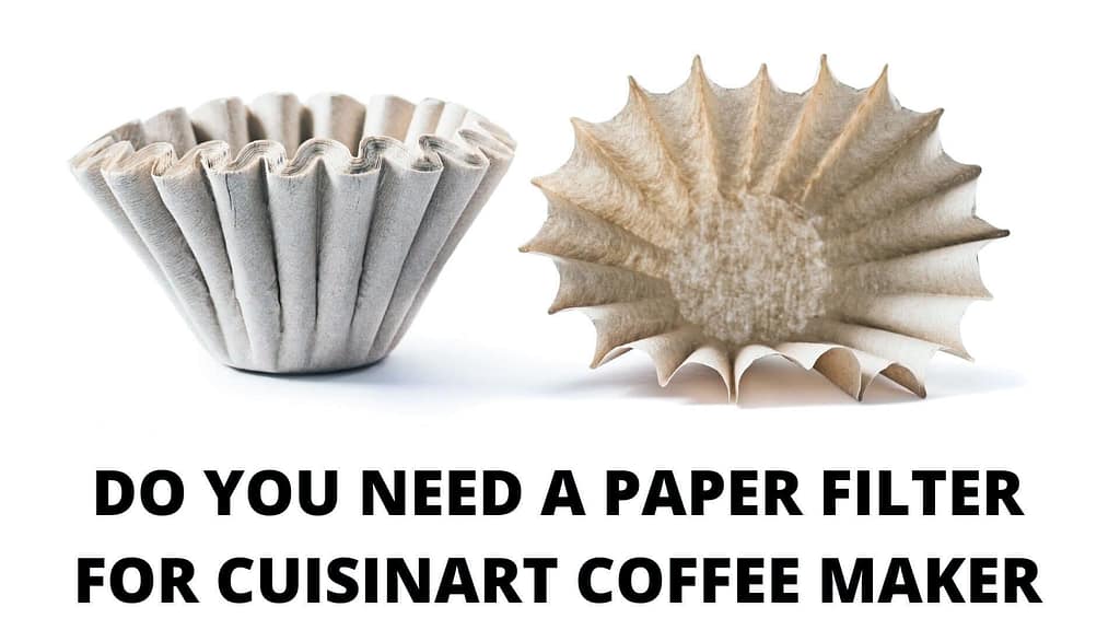 Do You Need a Paper Filter for Coffee Maker