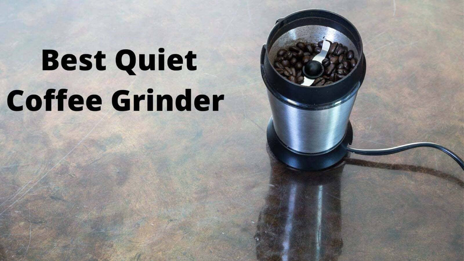 Best Quiet Coffee Grinder