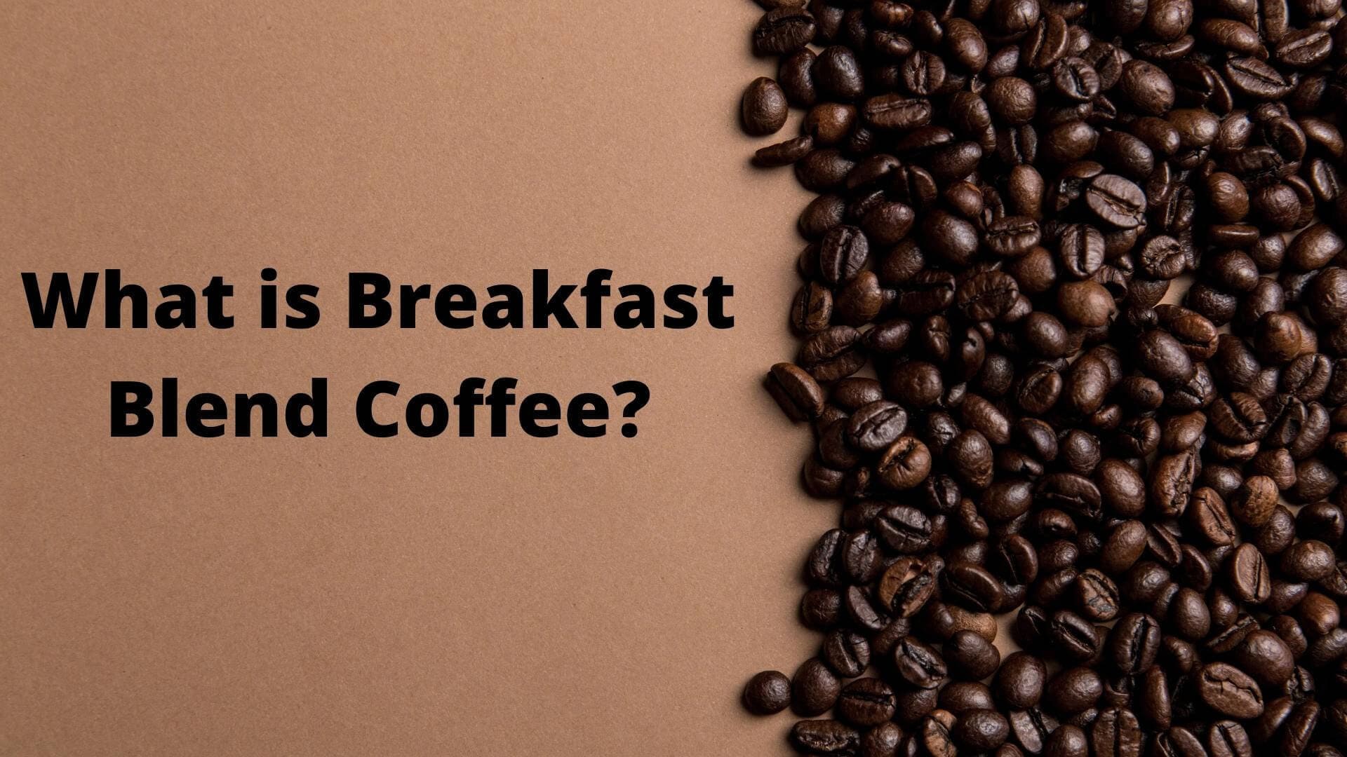 what is breakfast blend coffee?