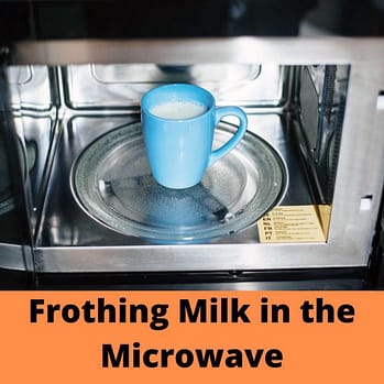 Frothing milk in the microwave: